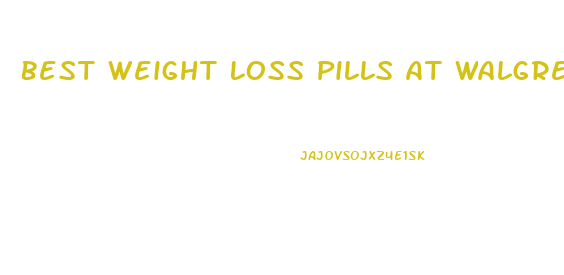 Best Weight Loss Pills At Walgreens