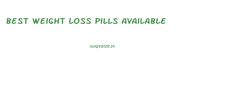 Best Weight Loss Pills Available