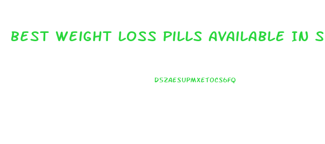 Best Weight Loss Pills Available In Stores