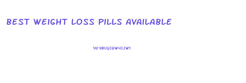 Best Weight Loss Pills Available