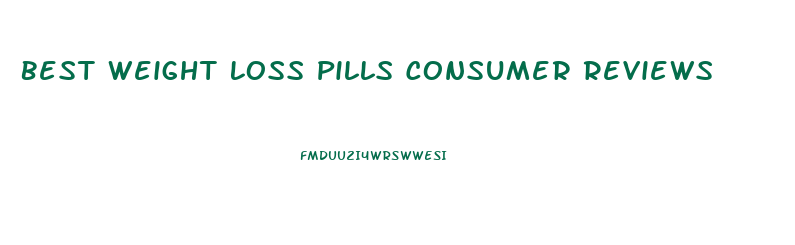 Best Weight Loss Pills Consumer Reviews