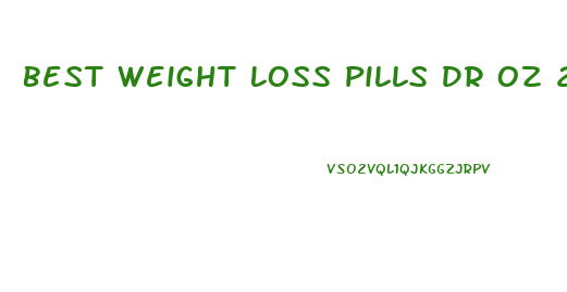 Best Weight Loss Pills Dr Oz 2024