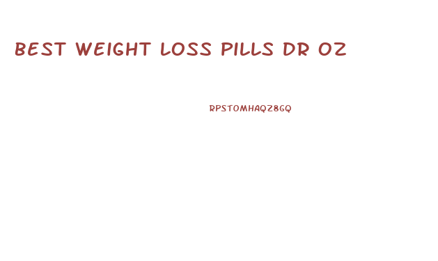 Best Weight Loss Pills Dr Oz