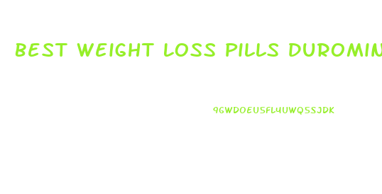 Best Weight Loss Pills Duromine