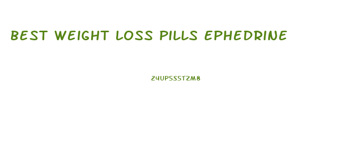 Best Weight Loss Pills Ephedrine