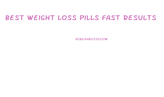 Best Weight Loss Pills Fast Results