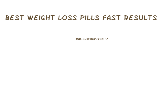 Best Weight Loss Pills Fast Results