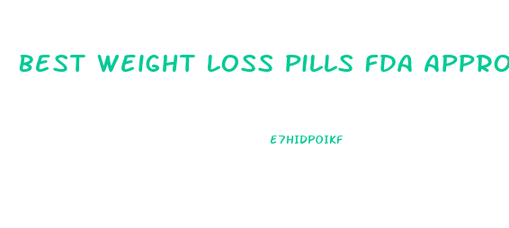 Best Weight Loss Pills Fda Approved