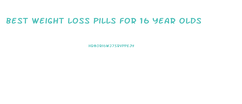 Best Weight Loss Pills For 16 Year Olds