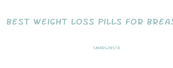 Best Weight Loss Pills For Breast Cancer Patient