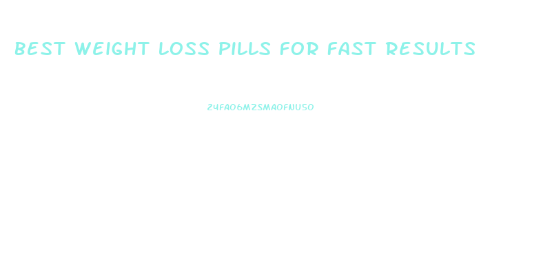 Best Weight Loss Pills For Fast Results