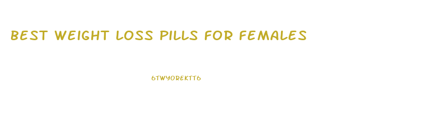 Best Weight Loss Pills For Females