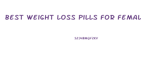 Best Weight Loss Pills For Females At Walmart