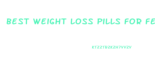 Best Weight Loss Pills For Females At Walmart