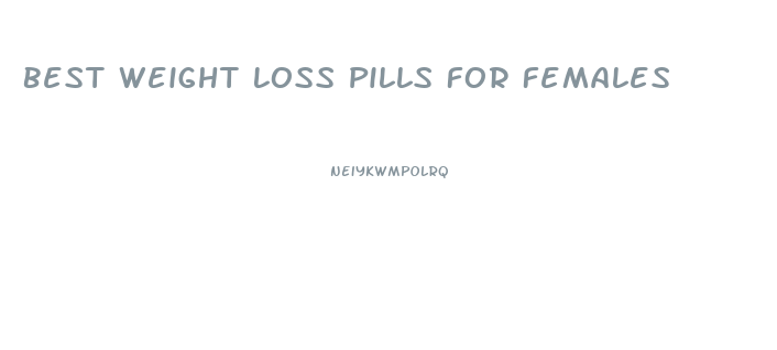 Best Weight Loss Pills For Females