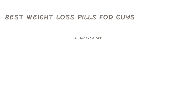 Best Weight Loss Pills For Guys