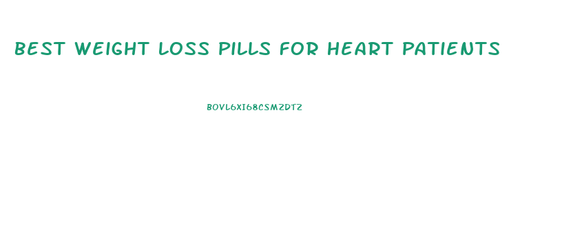 Best Weight Loss Pills For Heart Patients