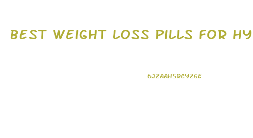 Best Weight Loss Pills For Hypothyroidism