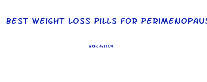 Best Weight Loss Pills For Perimenopause
