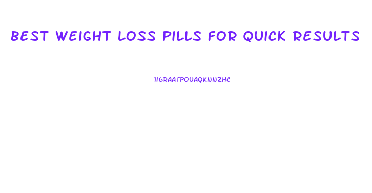 Best Weight Loss Pills For Quick Results