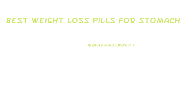 Best Weight Loss Pills For Stomach