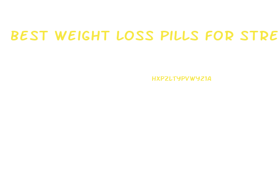 Best Weight Loss Pills For Stress