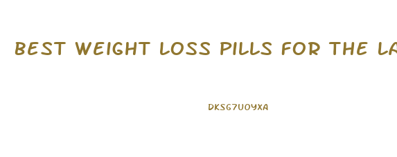 Best Weight Loss Pills For The Last 10 Pounds