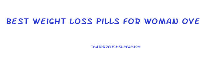 Best Weight Loss Pills For Woman Over 40