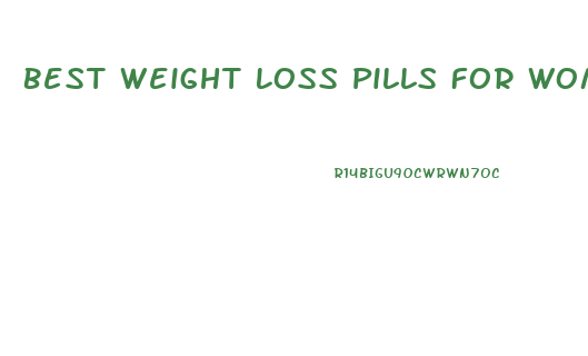 Best Weight Loss Pills For Women 2024 Reviews