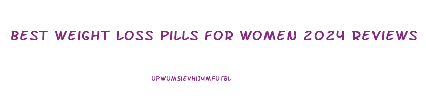 Best Weight Loss Pills For Women 2024 Reviews