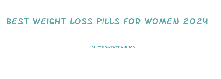 Best Weight Loss Pills For Women 2024