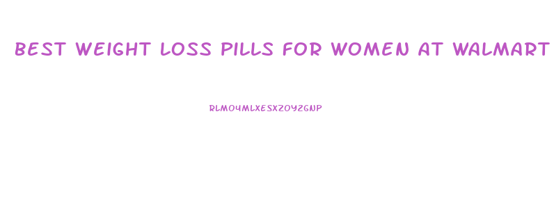 Best Weight Loss Pills For Women At Walmart