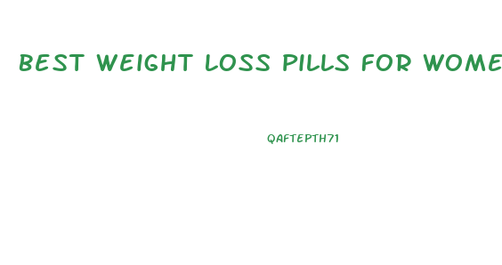 Best Weight Loss Pills For Women Reviews