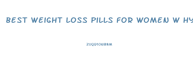 Best Weight Loss Pills For Women W Hypothyroidism