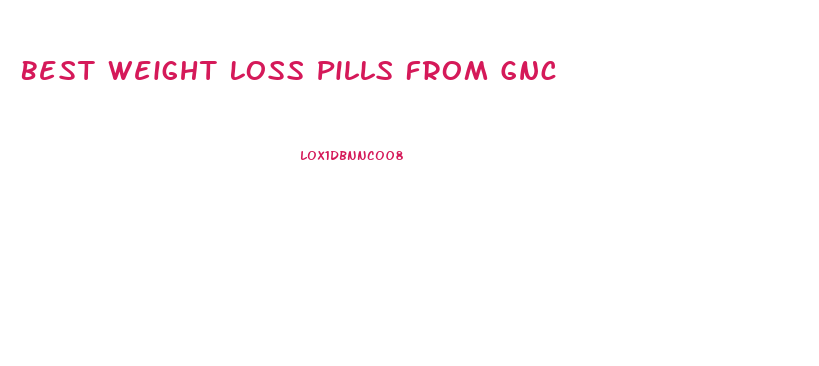 Best Weight Loss Pills From Gnc