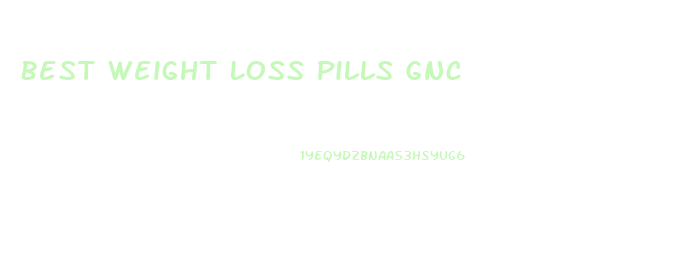 Best Weight Loss Pills Gnc