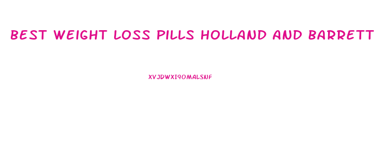 Best Weight Loss Pills Holland And Barrett