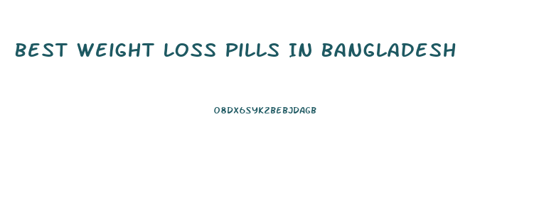 Best Weight Loss Pills In Bangladesh