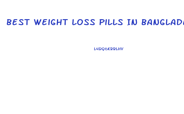 Best Weight Loss Pills In Bangladesh