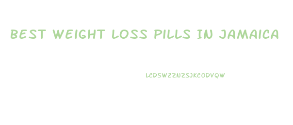 Best Weight Loss Pills In Jamaica