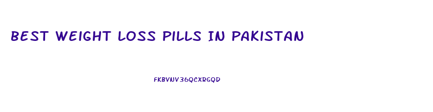 Best Weight Loss Pills In Pakistan