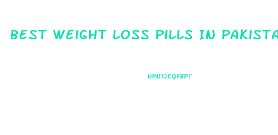 Best Weight Loss Pills In Pakistan