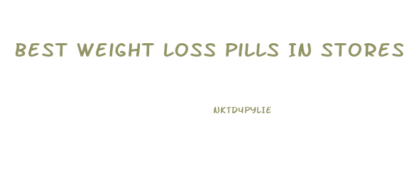 Best Weight Loss Pills In Stores