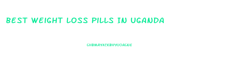 Best Weight Loss Pills In Uganda