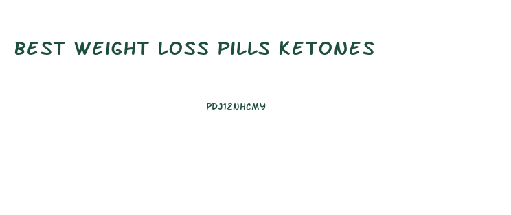 Best Weight Loss Pills Ketones