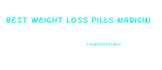 Best Weight Loss Pills Narigin