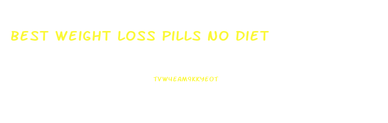 Best Weight Loss Pills No Diet