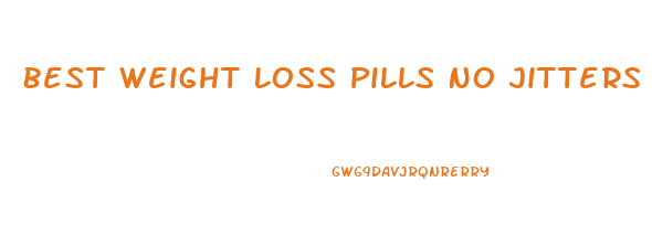 Best Weight Loss Pills No Jitters