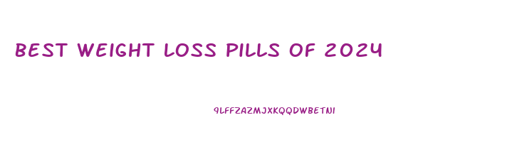 Best Weight Loss Pills Of 2024