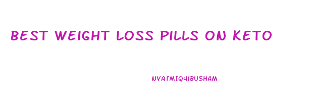 Best Weight Loss Pills On Keto